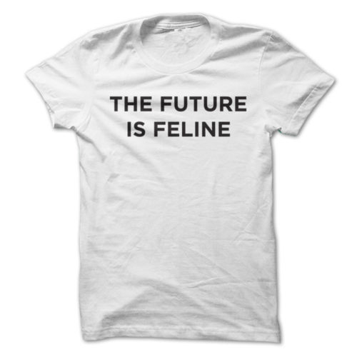 the future is feline tshirt