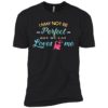 I May Not Be Perfect Standard Tee - Image 5