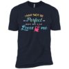 I May Not Be Perfect Standard Tee