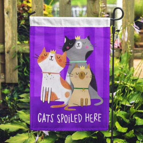Cats Spoiled Here Garden Flag-  Get 2 for $14.99!