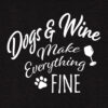 Dogs & Wine Make Everything Fine Hoodie Black