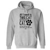 All I Need Is This Cat Hoodie Grey