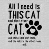 All I Need Is This Cat Premium Tee Grey - Image 2