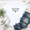 Sorry I'm Late, I Saw A Cat Premium Tee White