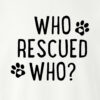 Who Rescued Who Standard Tee White - Image 2