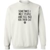 Sometimes I Meet People Sweatshirt White