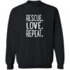Rescue. Love. Repeat. Sweatshirt Black