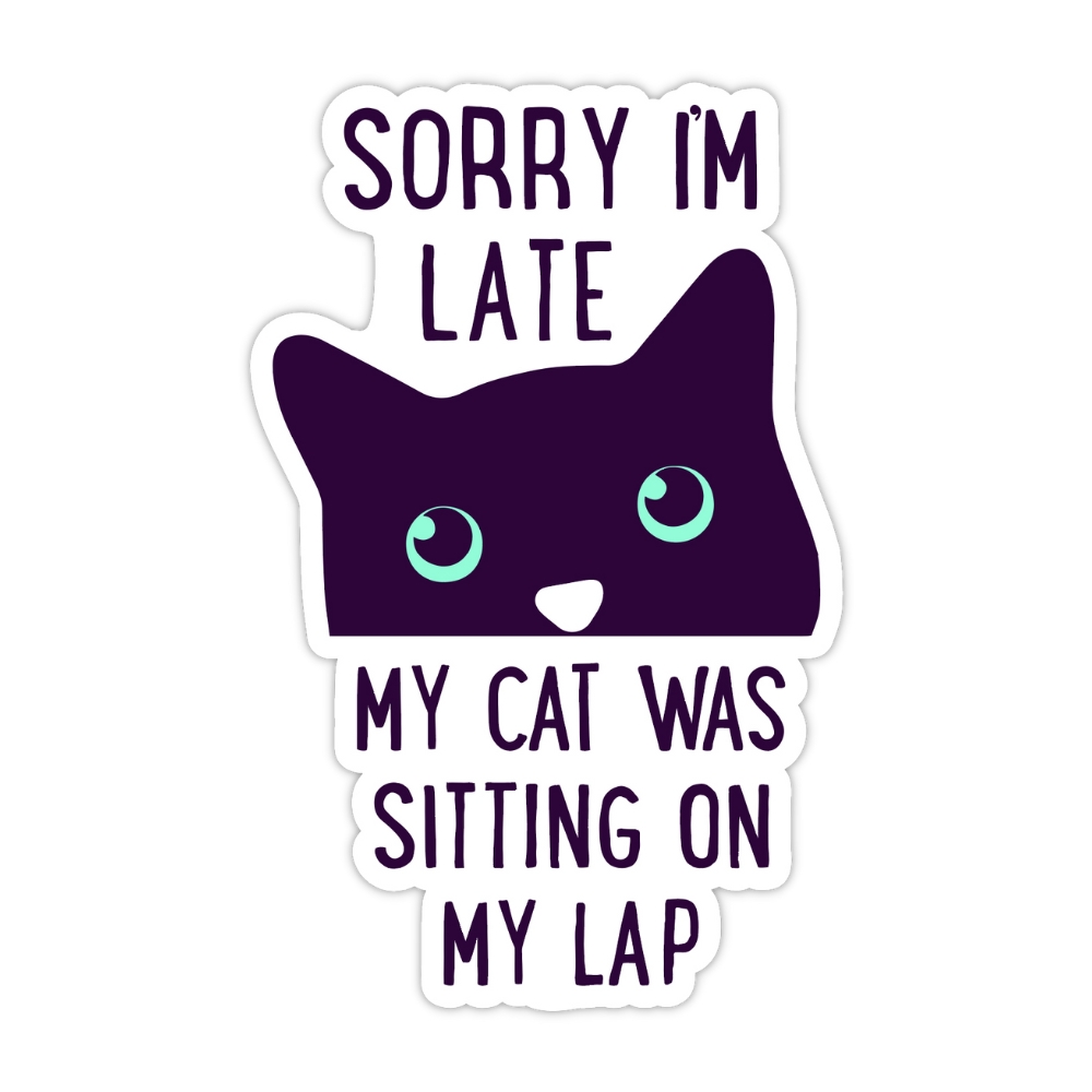 Sorry I'm Late My Cat is Sitting On My Lap - Cat Car Magnet- Deal 90% OFF
