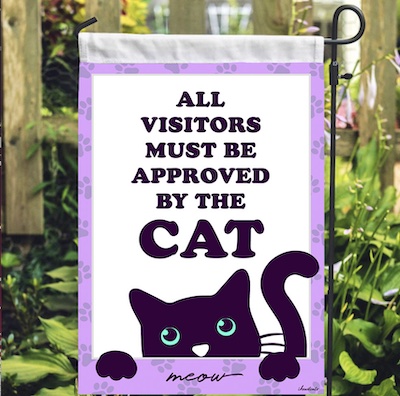 All Visitors Must Be Approved by Cat Garden Flag