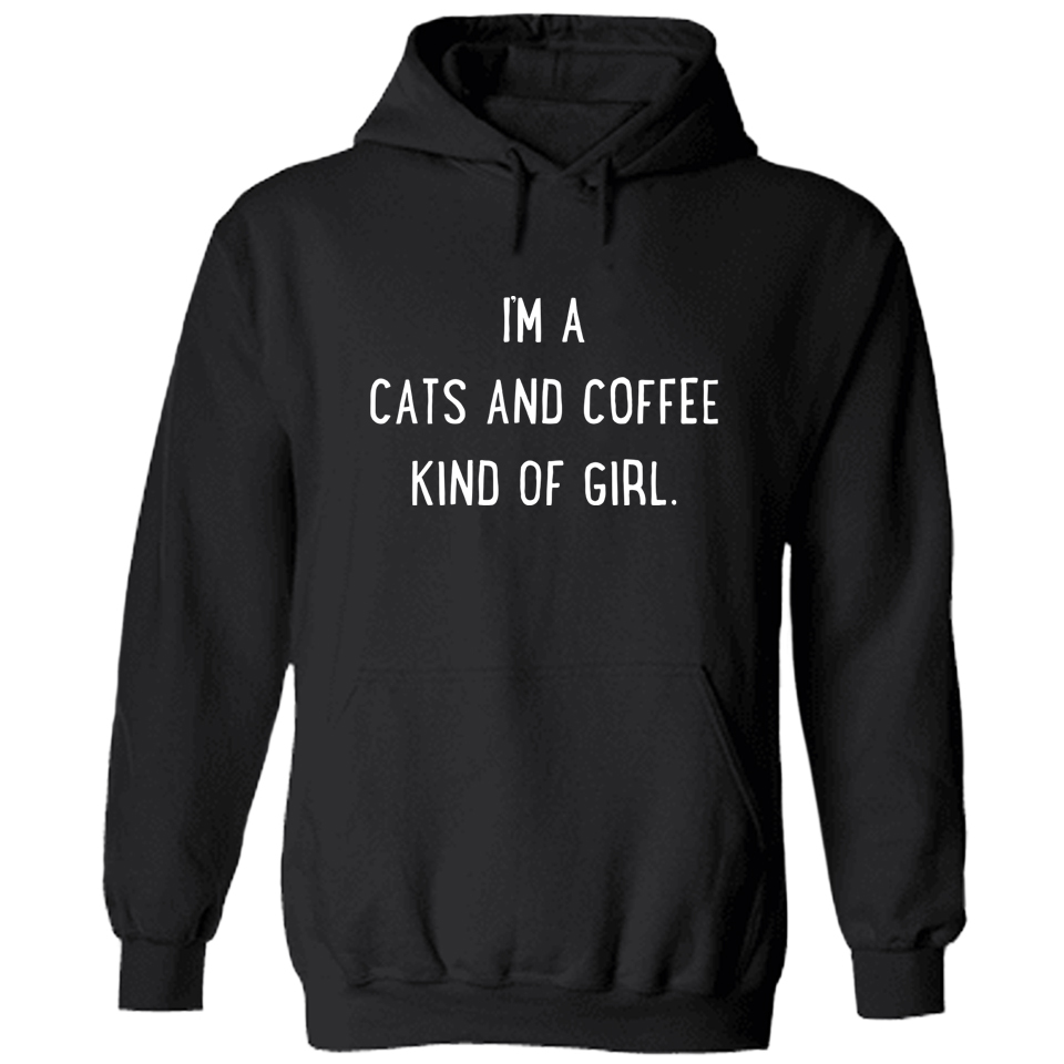 I'm A Cats And Coffee Kind Of Girl Hoodie Black - iHeartCats.com