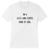 I'm A Cats And Coffee Kind Of Girl Standard Tee White