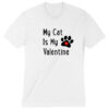 My Cat Is My Valentine Standard Tee White
