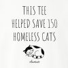 This Tee Helped Save 150 Homeless Cats Standard Tee White - Image 2