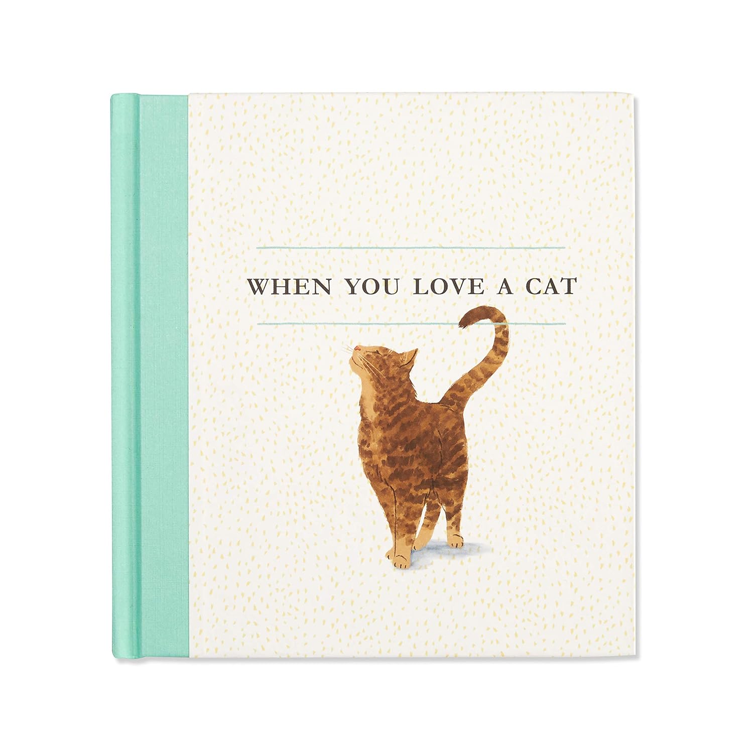 When You Love a Cat — A gift book for cat owners and cat lovers everywhere.