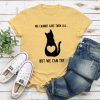 We Cannot Save Them All.. But We Can Try - Cats Standard Tee Yellow