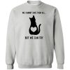 We Cannot Save Them All.. But We Can Try - Cats Sweatshirt Grey