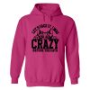 Let’s Face It, I Crazy Before All The Cats Hoodie Hot Pink