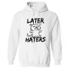 Later Haters Kitty Hoodie White