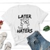 Later Haters Kitty Standard Tee White