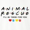 Animal Rescue I’ll Be There For You Standard Tee White - Image 2