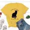 I Would Let You Die To Save My Cat Standard Tee Yellow