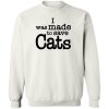 I Was Made To Save Cats Sweatshirt White
