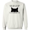 Every Meal You Make - I’ll Be Watching You Kitty Sweatshirt White