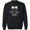 Don't Stress Meowt Sweatshirt Black