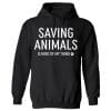 Saving Animals Is My Kind of Thing Hoodie Black
