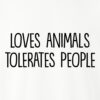 Loves Animals Tolerates People Standard Tee White - Image 2