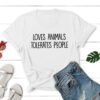 Loves Animals Tolerates People Standard Tee White