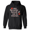 My Favorite Breed of Cat is Rescue Hoodie Black