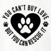 You Can’t Buy Love But You Can Rescue It Standard Tee White - Image 2