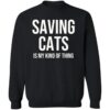 Saving Cats Is My Kind Of Thing Sweatshirt Black