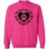 You Can’t Buy Love But You Can Rescue It Sweatshirt Hot Pink