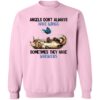 Angels Don’t Always Have Wings - Sometime They Have Whiskers Sweatshirt Lt Pink