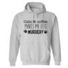 Cats & Coffee Make Me Feel Less Murdery Hoodie Heather Grey