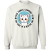 Few Things Compare To The Love of A Rescue Cat Sweatshirt White