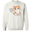 Purrfect Start - Dream That One Way Every Cat Born Has a Kind & Loving Home Sweatshirt WHITE