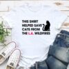 This Shirt Helped Save Cats From The LA Wildfires Standard Tee White-  100% of Proceeds from This Shirt Will Be Donated to Support Pets and Families Impacted by L.A. County Wildfires.