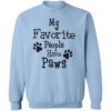 My Favorite People Have Paws ! Sweatshirt Light Blue
