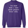 You Know What I Like About People ? Their Cats Sweatshirt Purple