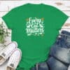 Every Cat Matters ! Standard Tee Green