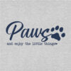 Paws and Enjoy The Little Things Sweatshirt Heather Grey - Image 2
