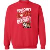 You Can’t Buy Love But You Can Rescue It ! Sweatshirt Red