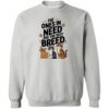 The Ones In Need Are The Best Breed Sweatshirt Heather Grey