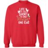 Life Is Too Short To Rescue Only One Cat  Sweatshirt Red