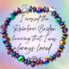 "Rainbow Bridge Wing Always Loved" - Treasured Memories Rainbow Bridge Cat Memorial - Magnetic Therapy Bracelet