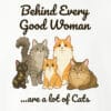 Behind Every Good Woman Are A Lot Of Cats Standard Tee White - Image 2