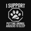 I Support Putting Animal Abusers To Sleep II Standard Tee Black - Image 2